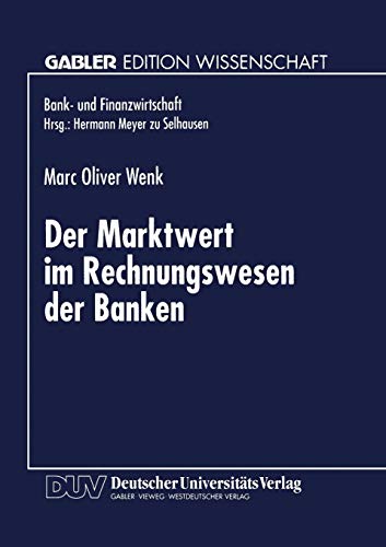 Der Marktwert im Rechnungswesen der Banken (Bank- und Finanzwirtschaft) von Deutscher Universitätsverlag